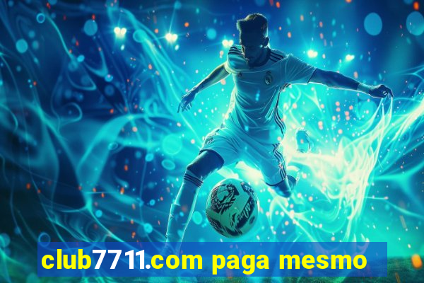 club7711.com paga mesmo